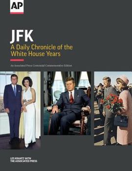 Paperback JFK: A Daily Chronicle of the White House Years: An Associated Press Centennial Commemorative Edition Book