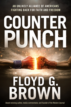 Paperback Counterpunch: An Unlikely Alliance of Americans Fighting Back for Faith and Freedom Book