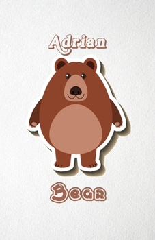 Paperback Adrian Bear A5 Lined Notebook 110 Pages: Funny Blank Journal For Wide Animal Nature Lover Zoo Relative Family Baby First Last Name. Unique Student Tea Book