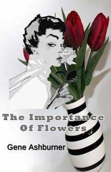 Paperback The Importance Of Flowers Book