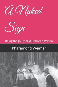 Paperback A Naked Sign: Being the Journal of Deborah Wilson Book