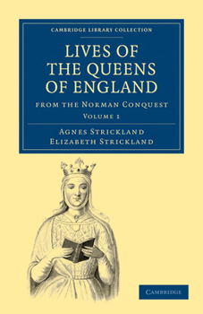 Paperback Lives of the Queens of England from the Norman Conquest - Volume 1 Book