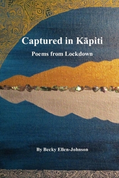 Paperback Captured in Kapiti - Poems from Lockdown Book