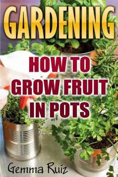 Paperback Gardening: How To Grow Fruit In Pots Book