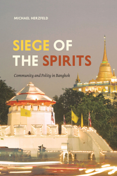 Hardcover Siege of the Spirits: Community and Polity in Bangkok Book
