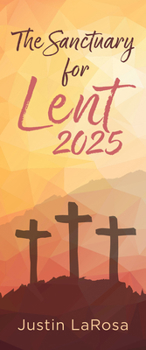 Paperback The Sanctuary for Lent 2025 Book