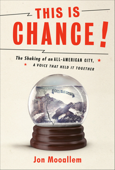 Hardcover This Is Chance!: The Shaking of an All-American City, a Voice That Held It Together Book
