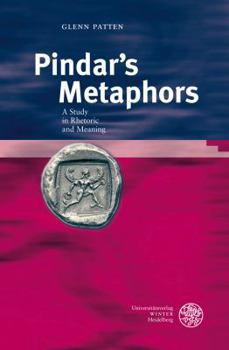 Hardcover Pindar's Metaphors: A Study in Rhetoric and Meaning Book