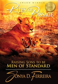 Rites of Passage: Raising Sons to Be Men of Standard