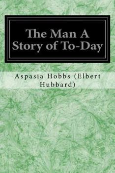 Paperback The Man A Story of To-Day Book