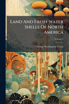 Paperback Land And Fresh-water Shells Of North America: (american Melanians). Strepomatidae; Volume 4 Book
