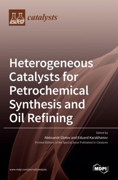 Hardcover Heterogeneous Catalysts for Petrochemical Synthesis and Oil Refining Book