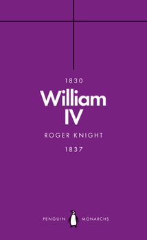 William IV: A King at Sea - Book  of the Penguin Monarchs