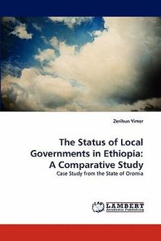 Paperback The Status of Local Governments in Ethiopia: A Comparative Study Book