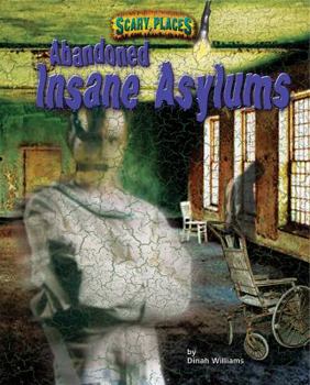 Abandoned Insane Asylums (Scary Places) - Book  of the Scary Places