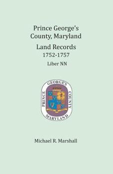 Paperback Prince George's County, Maryland Land Records, 1752-1757: Liber NN Book