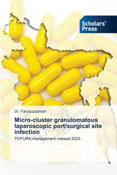 Micro-cluster granulomatous laparoscopic port/surgical site infection: TOFURA management manual 2023