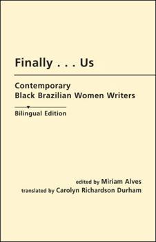 Enfim...Nos/Finally...Us: Escritoras Negras Brasileiras Contemporaneas/Contemporary Black Brazilian Women Writers (Three Continents Press)