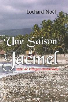 Paperback Une Saison Jackmel: Suivi de Villages Nouvelles [Creoles And Pidgins] Book