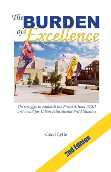 The Burden Of Excellence: The Struggle To Establish The Preuss School UCSD and A Call For Urban Educational Field Stations