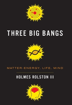 Hardcover Three Big Bangs: Matter-Energy, Life, Mind Book