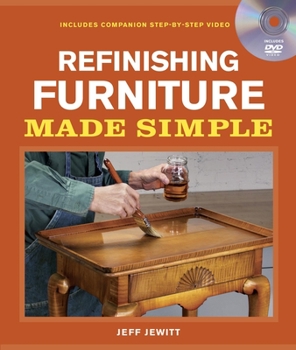 Paperback Refinishing Furniture Made Simple: Includes Companion Step-By-Step Video Book