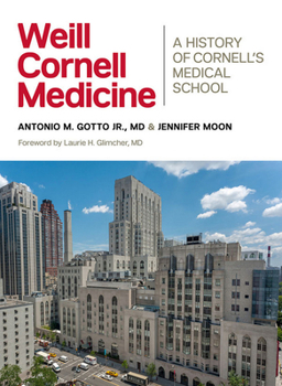 Hardcover Weill Cornell Medicine: A History of Cornell's Medical School Book