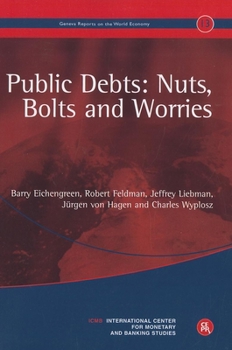 Paperback Public Debts: Nuts, Bolts, and Worries: Geneva Reports on the World Economy 13 Book