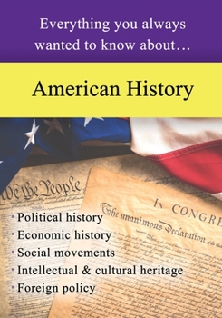 Paperback American History: Everything You Always Wanted to Know About... Book