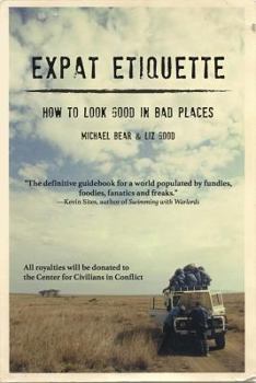 Paperback Expat Etiquette: How to Look Good in Bad Places Book