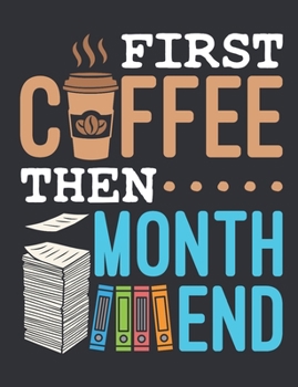 Paperback First Coffee Then Month End: Accounting Notebook, Blank Paperback Book For Writing Notes, Bookkeeper Gifts, 150 Pages, college ruled Book