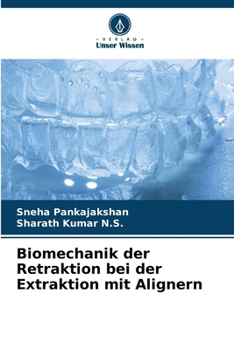 Biomechanik der Retraktion bei der Extraktion mit Alignern (German Edition)