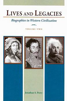 Paperback Lives and Legacies, Volume Two: Biographies in Western Civilization Book