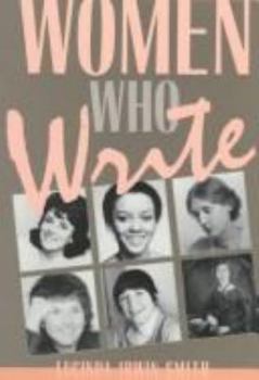 Hardcover Women Who Write: From the Past and the Present to the Future Book