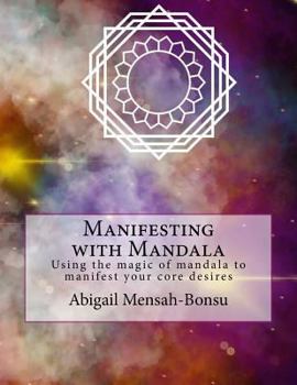 Paperback Manifesting with Mandala: Using the magic of mandala to manifest your core desires Book