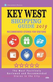 Key West Shopping Guide 2019: Best Rated Stores in Key West, Florida - Stores Recommended for Visitors, (Shopping Guide 2019)