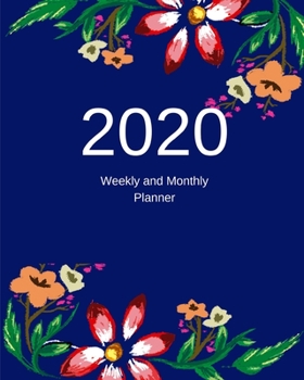 2020 Weekly and Monthly Planner: 30 Dec , 2019 to Dec 31 , 2020 Weekly & Monthly View Planner + Calendar Scheldule + Floral ....December 2020