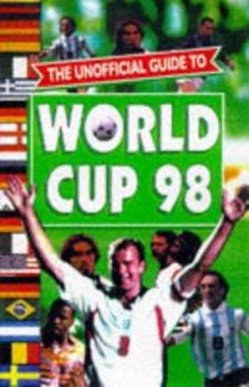 Hardcover Unofficial Guide to World Cup 98 Book