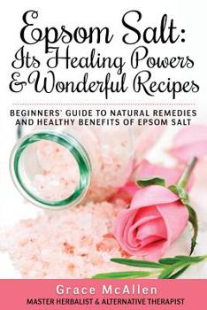 Paperback Epsom Salt: Its Healing Powers and Wonderful Recipes Book