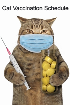 Paperback Cat Vaccination Schedule: Cat Kitten Vaccination Veterinary Log Book Organizer Schedule for Record Book