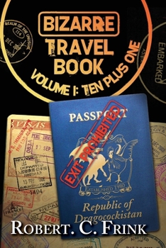 Paperback Bizarre Travel Book - First Ten Plus 1: Volume 1 Book
