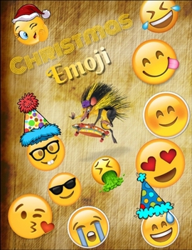 Christmas Emoji: 100+ Awesome Festive Pages of Christmas Holiday Emoji Stuff Coloring & Fun Activities for Kids, Girls, Boys, Teens & Adults