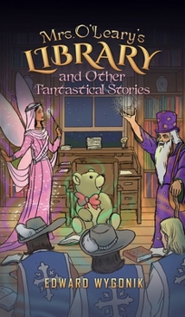 Hardcover Mrs. O'Leary's Library and Other Fantastical Stories Book