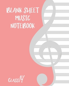 Paperback Blank Sheet Music Composition Manuscript Staff Paper Art Music CLASS 14 Notebook Birthday Gift: Sheet Music Notebook / Journal Gift, 100 Pages, 8x10, Book