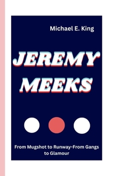 Paperback Jeremy Meeks: From Mugshot to Runway-From Gangs to Glamour Book