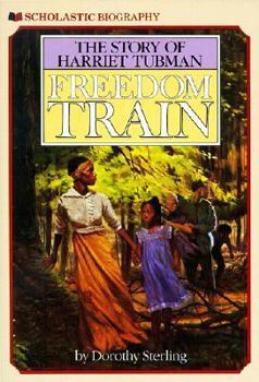 School & Library Binding Freedom Train: The Story of Harriet Tubman Book