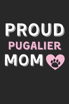 Paperback Proud Pugalier Mom: Lined Journal, 120 Pages, 6 x 9, Pugalier Dog Mom Gift Idea, Black Matte Finish (Proud Pugalier Mom Journal) Book