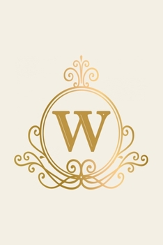 W: monogram initial Letter W - Personalized Initial Monogram Letter W  College Ruled Notebook - 6 x 9 inch Pocket Size: Cute Alphabet Vintage ...