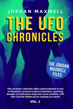 THE UFO CHRONICLES VOL. 2: THE JORDAN MAXWELL FILES