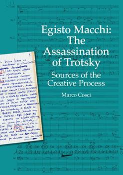 Hardcover Egisto Macchi: The Assassination of Trotsky: Sources of the Creative Process Book